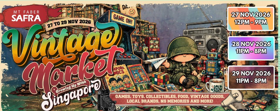Vintage Market poster, 27 to 29 November 2026 at Mt Faber SAFRA. A toy soldier sits among an arcade machine, tin robot, comics, a boombox and a kopi cup. Games, toys, collectibles, food, vintage goods, local brands, NS memories and more.